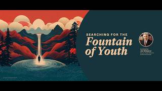 Searching for the Fountain of Youth