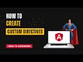 Angular Custom Directives | How to create custom directives in angular | Advanced Angular