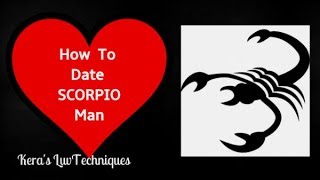 How To Date A Scorpio Man