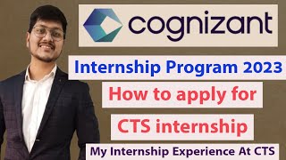 Cognizant Internship 2023 | How To Apply For Internship At Cognizant | My CTS Internship Experience