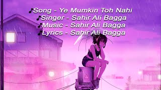 Ye Mumkin To Nahi Jo Dil Ne Chaha Tha Wo Mil Jaye (LYRICS)-  SAHIR ALI BAGGA - TOP SAD SONG