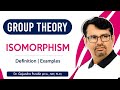 Group Theory | Isomorphism | Examples of Isomorphism