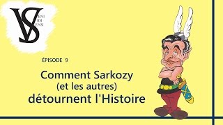 How do Sarkozy (and the others) twist History ? - Veni Vidi Sensi #9