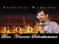 Spiritual Warriors: Fearless and Chosen by God | Judges. 7: 4 - 7 | Bro. Vincent Selvakumaar