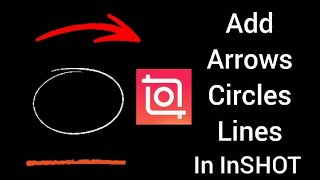 How to Add Arrows, Circles or Lines In InSHOT