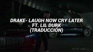 Drake- Laugh Now Cry Later Ft. Lil Durk (Traducción)