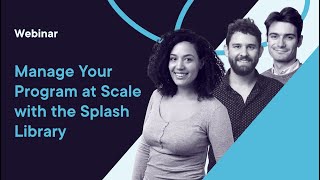 Manage Your Program at Scale with the Splash Library