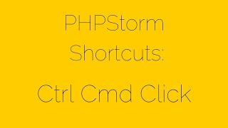 PHPStorm Shortcuts [5/17] Ctrl Cmd Click