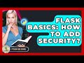 Flask Basics: How To Add Security? - Python Code School
