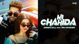 Ki Chahida: (Official Video) Jassie Gill ft. Raj Shoker | Gurlez Akhtar | EP - Gill Skill