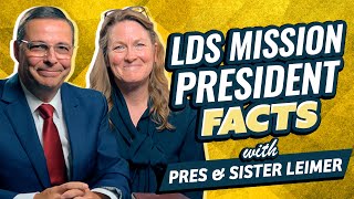 What is a Mission President? | with Pres & Sister Leimer