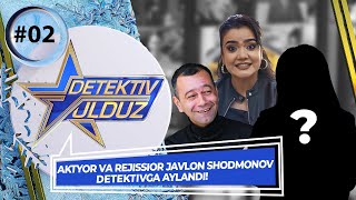 Detektiv Yulduz 2-son Aktyor va Rejissior JAVLON SHODMONOV Detektivga Aylandi! (25.02.2023)