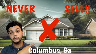 ❌ Never Sell These Homes in Columbus, GA | Must-Keep Properties!