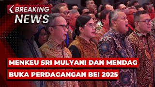 BREAKING NEWS - Menkeu Sri Mulyani \u0026 Mendag Budi Santoso Buka Perdagangan Bursa Efek Indonesia 2025