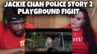 JACKIE CHAN POLICE STORY 2 | PLAYGROUND FIGHT SCENE | REACTION