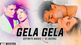Gela Gela Gela - Akshay Kumar | Kareena Kapoor (Remix) - Definite Music & DJ Deeraj