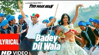 LYRICAL: Badey Dilwala" | Tees Maar Khan | Katrina Kaif, Akshay Kumar