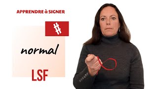 Signer NORMAL en LSF (langue des signes française). Apprendre la LSF par configuration