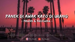 Lirik panek di awak kayo di urang -frans feat fauzana- | lagu minang terbaru