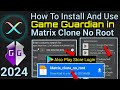 How To Install And Use Game Guardian in Matrix Clone No Root Any Android || 2024