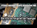 Recovery gold  board playstation two! Proses melebur pcb ps 2