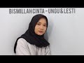 BISMILLAH CINTA - Ungu & Lesti ( Cover by Lulu Ulfiatun )