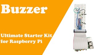 Chapter 6 Buzzer Starter Kit for Raspberry Pi