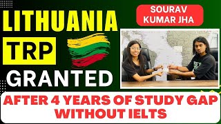 STUDY IN LITHUANIA | LITHUANIA TRP GRANTED | NO IELTS | 4 YEARS GAP | LITHUANIA STUDY VISA