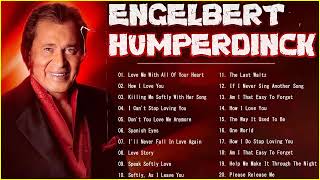 Engelbert Humperdinck Best Songs Full Time || Engelbert Humperdinck Greatest Hits Oldies 50s 60s 70s