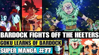 BARDOCK FIGHTS OFF THE HEETERS! Goku Learns Of Bardock Dragon Ball Super Manga Chapter 77 Review