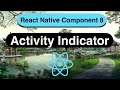 Activity Indicator Component Made Easy with React Native [In 5 Minutes] - 2022