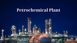 Inside the Petrochemical Plant: Layout, Processes, and Key Equipment Explained