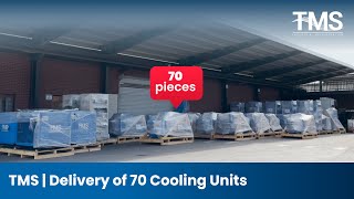 TMS | Delivery of 70 Cooling Units to Our Steel Manufacturer Client