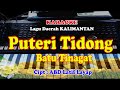 lagu Daerah KALIMANTAN - PUTERI TIDONG BATU TINAGAT - KARAOKE