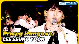 Pricey Hangover - LEE SEUNG YOON [Immortal Songs 2] | KBS WORLD TV 230819