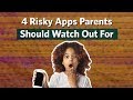 4 Popular (But Risky) Apps Parents Should Watch Out For