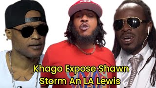 Khago Have This To Say About Shawn Storm And LA Lewis