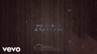 Banda Los Recoditos - Me Siento A Todo Dar (LETRA)