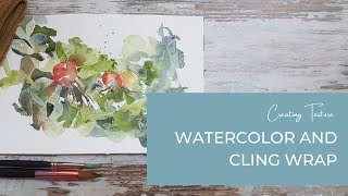 Paint Loose Rosehips in Watercolor with Cling Wrap Texture