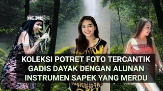 Koleksi Potret Foto TerCantik Gadis Dayak den Alunan Instrumen sapek yg Merdu