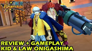 Review + Gameplay Extreme Kid & Law Onigashima | One Piece Bounty Rush