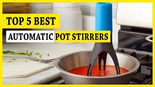 5 Best Automatic Pot Stirrers in 2023 || You Can Buy