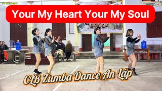 Your My Heart Your My Soul I Zumba Dance I - CLB An Lập GL Tam Đồng 2 II DV Hứa Mạnh II