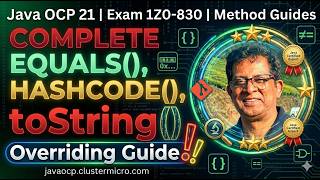 Java OCP 21 (1Z0-830) | OOP | equals(), hashCode() & toString() — COMPLETE Deep Dive & Collisions