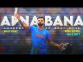 Apna Bana Le X Virat Kohli • Virat Kohli Status • Longest Beat Sync • Ms X Edit