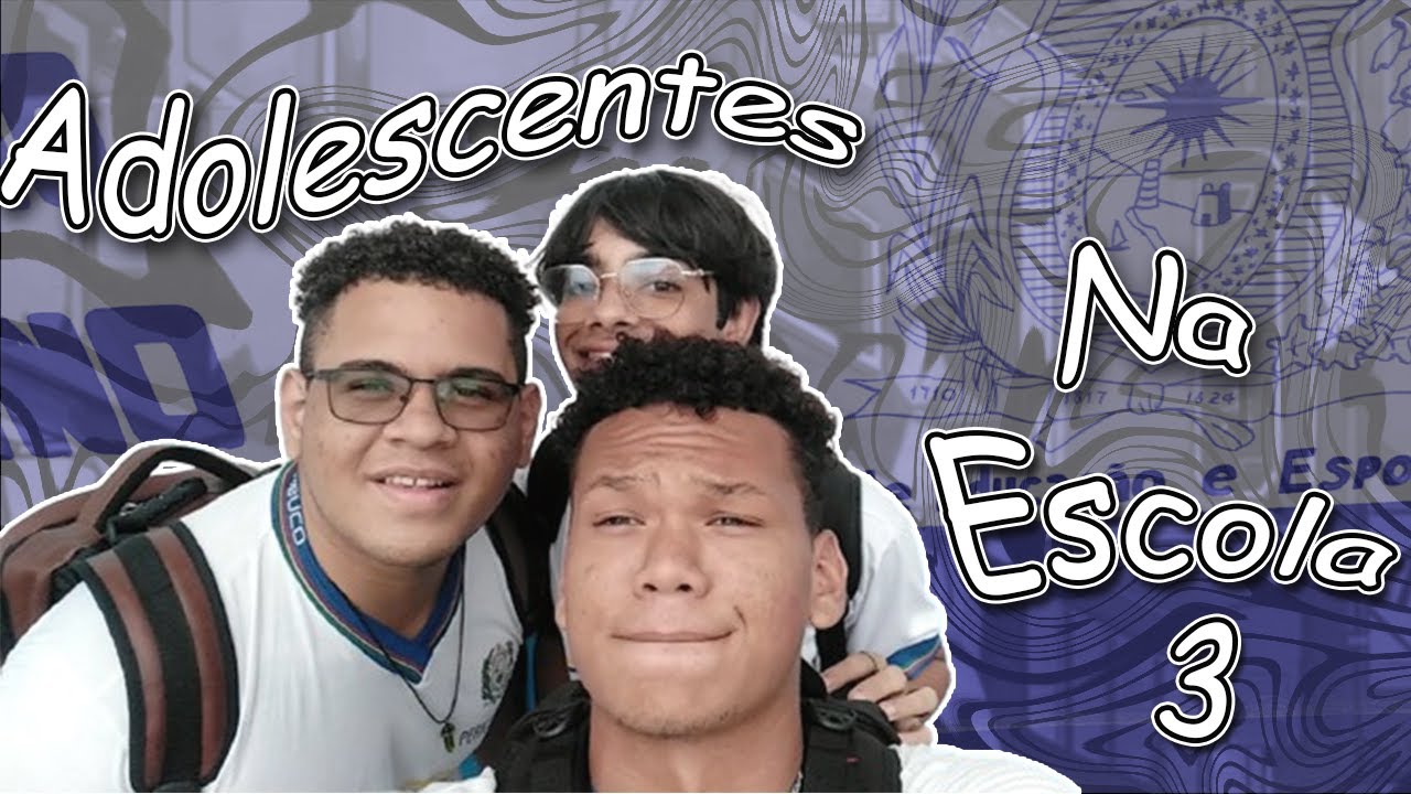 Adolescentes Na Escola 3 Youtube