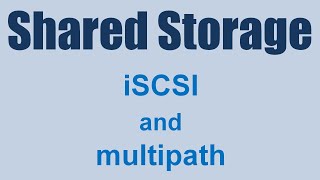 Shared Storage using iscsi And Multipathing