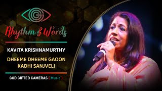 Kavita Krishnamurthy | Dheeme Dheeme Gaoon | Kadhi Sanj Veli | Rhythm \u0026 Words | God Gifted Cameras |