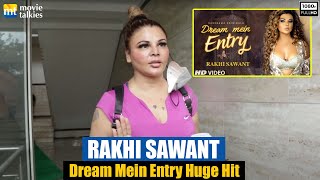 Rakhi Sawant thanks GOD & Aam Janta for making her song Dream Mein Entry a HUGE HIT
