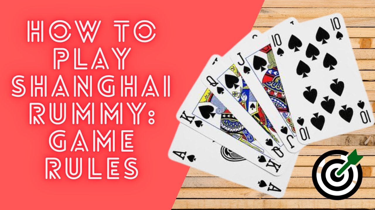 How To Play Shanghai Rummy | Game Rules | Card Games - YouTube